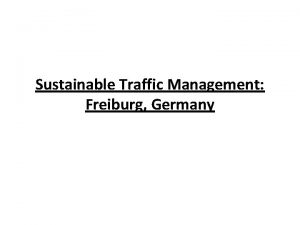 Sustainable Traffic Management Freiburg Germany Background Information Freiburg