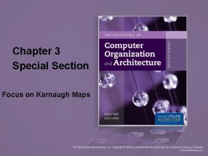 Chapter 3 Special Section Focus on Karnaugh Maps