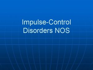 Impulse control disorder nos