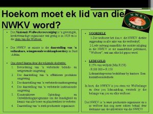 Hoekom moet ek lid van die NWKV word