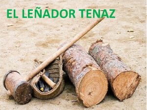 El leñador tenaz