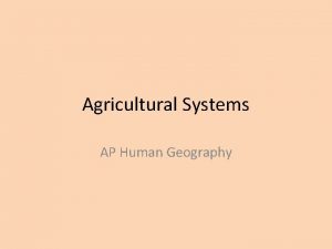 Intensive agriculture ap human geography