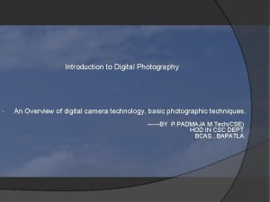 Introduction to Digital Photography An Overview of digital