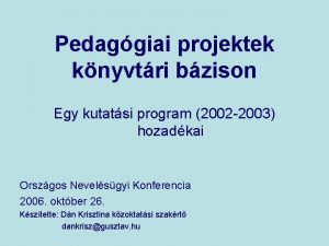 Pedaggiai projektek knyvtri bzison Egy kutatsi program 2002
