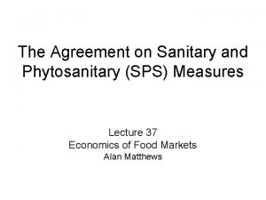 The Agreement on Sanitary and Phytosanitary SPS Measures