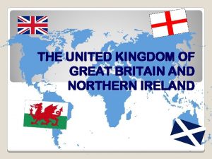 THE UNITED KINGDOM OF GREAT BRITAIN AND NORTHERN