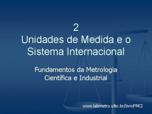 2 Unidades de Medida e o Sistema Internacional