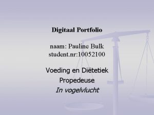 Digitaal Portfolio naam Pauline Bulk student nr 10052100