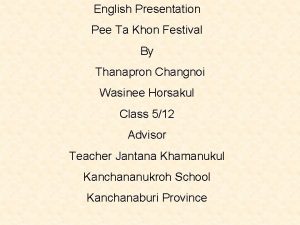English Presentation Pee Ta Khon Festival By Thanapron