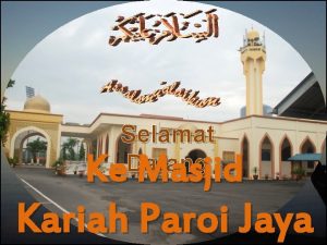 Selamat Datang Ke Masjid Kariah Paroi Jaya MAKLUMAN