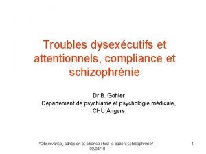 Troubles dysexcutifs et attentionnels compliance et schizophrnie Dr