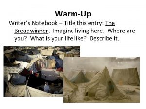 WarmUp Writers Notebook Title this entry The Breadwinner
