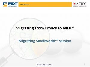 Migrating from Emacs to MDT Migrating Smallworld session