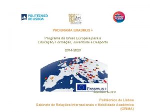 PROGRAMA ERASMUS Programa da Unio Europeia para a