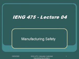 IENG 475 Lecture 04 Manufacturing Safety 10292020 IENG