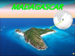 MADAGASCAR MADAGASCAR FIN EL PAS ECONOMA POLTICA DEMOGRAFA