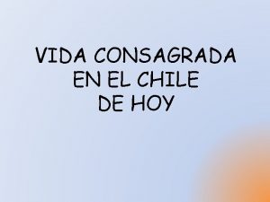 VIDA CONSAGRADA EN EL CHILE DE HOY HEMOS