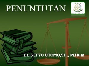 PENUNTUTAN Dr SETYO UTOMO SH M Hum 4