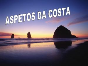 A costa portuguesa extensa tem 832 Km variada
