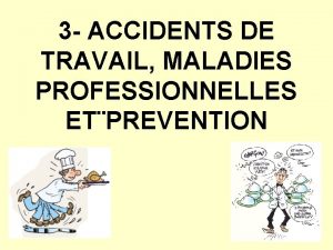 3 ACCIDENTS DE TRAVAIL MALADIES PROFESSIONNELLES ETPREVENTION quels