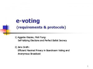 evoting requirements protocols 1 Aggelos Kiayias Moti Yung