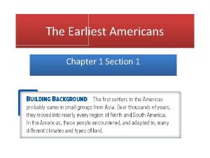 The Earliest Americans Chapter 1 Section 1 Terms