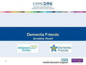 Dementia Friends Geraldine Flavell 0 Housekeeping Introduction Fire