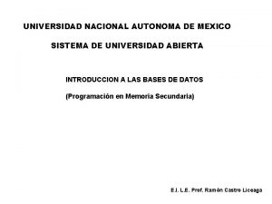 UNIVERSIDAD NACIONAL AUTONOMA DE MEXICO SISTEMA DE UNIVERSIDAD