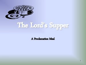 The Lords Supper A Proclamation Meal 1 1