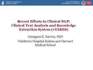 Recent Efforts in Clinical NLP Clinical Text Analysis