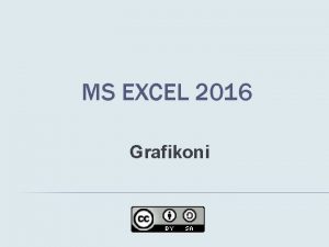 MS EXCEL 2016 Grafikoni GRAFIKON Brojane podatke prikazuje