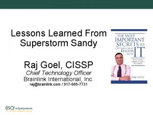Lessons Learned From Superstorm Sandy Raj Goel CISSP