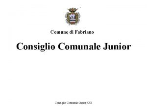 Comune di Fabriano Consiglio Comunale Junior CCJ Il