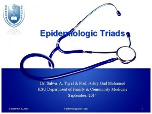 Epidemiologic Triads Dr Salwa A Tayel Prof Ashry