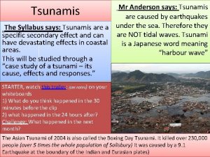 Mr Anderson says Tsunamis are caused by earthquakes