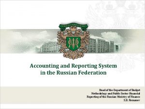 Accounting and Reporting System in the Russian Federation