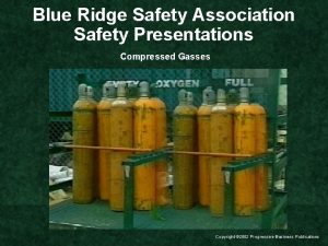 Blue Ridge Safety Association Safety Presentations Compressed Gasses