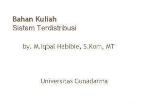 Bahan Kuliah Sistem Terdistribusi by M Iqbal Habibie