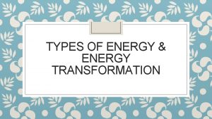 3 types of energy transformations