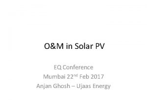 OM in Solar PV EQ Conference Mumbai 22