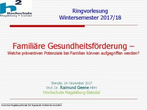 Ringvorlesung Wintersemester 201718 Familire Gesundheitsfrderung Welche prventiven Potenziale