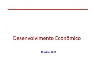 Desenvolvimento Econmico Braslia 2015 Poltica Cambial e de
