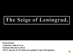 The Siege of Leningrad September 8 1941 January