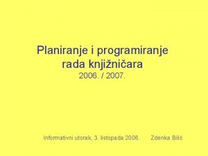 Planiranje i programiranje rada knjiniara 2006 2007 Informativni