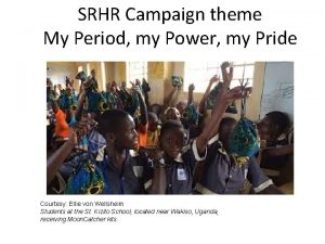SRHR Campaign theme My Period my Power my