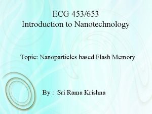 ECG 453653 Introduction to Nanotechnology Topic Nanoparticles based