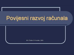 Povijesni razvoj raunala S utalo i D Grundler