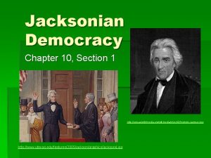 Chapter 10 section 1 jacksonian democracy