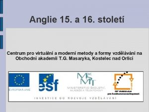 Anglie 15 a 16 stolet Centrum pro virtuln