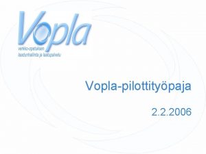 Voplapilottitypaja 2 2 2006 Typajan ohjelma klo 9